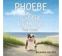 Phoebe & The Little Kidneys That Could