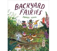 Phoebe Wahl - Backyard Fairies - New Hardback - Q245z