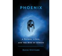 Phoenix: A Father, a Son, and the Rise of Athens