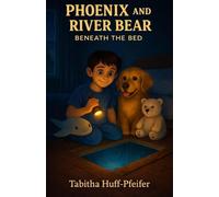 Phoenix and River Bear: Beneath the Bed