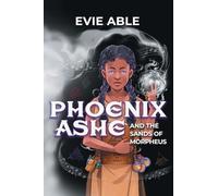 Phoenix Ashe and the Sands of Morpheus: 1 (Phoenix Ashe and the Sorcers)