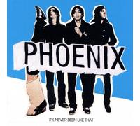 Phoenix - It's Never Been Like That