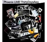 Phoenix - Live... 30 Days Ago