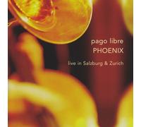 Phoenix: Live in Salzburg & Zurich by PAGO LIBRE (2003-11-25)