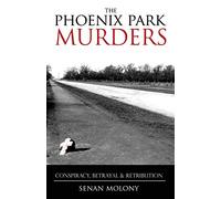 Phoenix Park Murders: Murder, Betrayal and Retribution