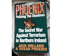 Phoenix: Policing the Shadows by Jack Holland (1996-11-07)