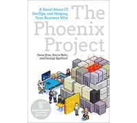 Phoenix Project: A Novel About It, Devops, And Helping Your Business Win