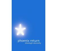 Phoenix Return: Extracts from the Records of Atlantis at the Close of an Era