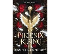 Phoenix Rising: 1 (Fire and Claw)