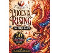 Phoenix Rising Coloring Pages: 30 Mythical Fire Bird Designs
