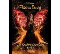 Phoenix Rising: The Fireborn Chronicles Book 1