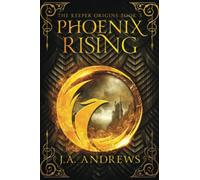 Phoenix Rising (The Keeper Origins)