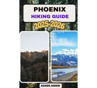Phoenix Trail Hiking Guide 2025-2026 (Trailwise: The 2025 Hiking Series)