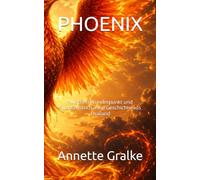 PHOENIX: zwischen Wunderpunkt und Strassenstrich, eine Geschichte aus Thailand