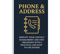 Phone & Address Log Book: Simplify Your Contact Management and Stay Organized with a Practical and Easy-to-Use System