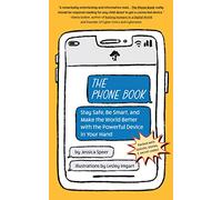 Phone Book: Stay Safe, Be Smart, and Make the World Better with the Powerful Device in Your Hand