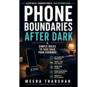Phone Boundaries After Dark: Simple Rules to Take Back Your Evenings: 7 (The Screen Time Reset Series)
