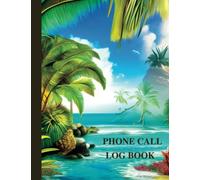 Phone Call Log Book: Dream Beach Message and Voicemail Tracker for Home and Office with Large Format - Comfortable to fill and for the eyes, numbered 480 messages and 160 pages
