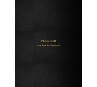 Phone Call Log Book For Teachers: Telephone message book for teachers, school receptionists, principles and child care minders | Inbound and Outbound Call Tracker | Professional black cover