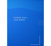PHONE CALL LOG BOOK: "Stay Organized with Your Call Records",8.5 x 11 inches ,100 pages