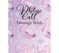 Phone Call Message Book: Telephone Message Pad Perfect for Business Or Home: Ideal For Voicemail & Answering Machine Messages With Detailed Prompts: Cute Floral Print Design