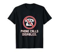 Phone Calls Disabled Introvert Anti Social Funny novelty: T-Shirt