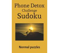 Phone Challenge Detox Sudoku: inches, 110 Pages | 50+ Puzzles | Solutions included