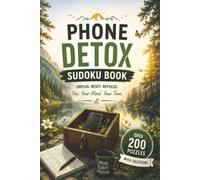 Phone Detox Sudoku Book: Over 200 Sudoku Puzzles to Reduce Screen Time and Reconnect with Yourself