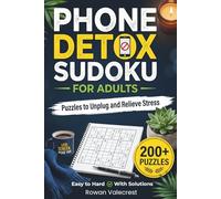Phone Detox Sudoku for Adults: 200+ Sudoku Puzzles to Unplug, Reduce Screen Time and Relieve Stress, Offline Brain Games for Mindfulness, Focus and Mental Clarity