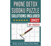 Phone Detox Sudoku Puzzle book: Sudoku Puzzles For Phone Detox | Help Calm The Mind, Relax, and Focus | 6x9 Inches, 110 Pages | 50+ Puzzles | Solutions Included