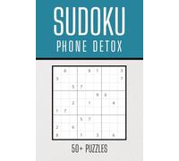 Phone Detox Sudoku Puzzle Book: Sudoku Puzzles for Phone Detox | Unplug, Slow Down, and Sharpen Your Mind | 6x9 Inches, 110 Pages | 50+ Puzzles | Solutions Included