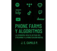 Phone Farms y Algoritmos: La economía oculta detrás del streaming y la monetización digital