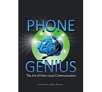 Phone Genius: The art of non-visual communication