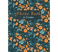 Phone Number Book: Contacts telephone Book, Alphabetical index, Names, home, work, mobile 1 & 2 Emails, website and Notes, size 8x10 inches- V25