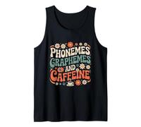 Phonemes Graphemes and Caffeine Lover for Reading Teachers Tank Top