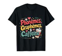 Phonèmes Graphèmes Caffeine for Teachers or Coffee Lovers T-Shirt