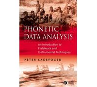 Phonetic Data Analysis : An Introduction to Fieldwork and Instrumental Techniques