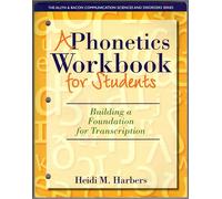 Phonetics Workbook for Students, A: Building a Foundation for Transcription (The Allyn & Bacon Communication Sciences and Disorders)