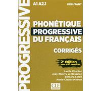 Phonétique progressive du français: Niveau débutant (A1/A2) - Corrigés: Corriges debutant A1