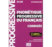 Phonétique progressive du français: Niveau intermédiaire (A2/B1) Corrigés: Corriges intermediaire A2