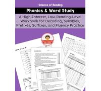 Phonics and Word Study: A High-Interest, Low-Reading-Level Workbook for Decoding, Syllables, Prefixes, Suffixes, and Fluency Practice (Phonics Practice for Older Students)