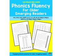 Phonics Fluency for Older Emerging Readers: cvc, cvcc, ccvc, short, a, e, i, o, u th, sh, st, long a, long e, end in y ch, long i, long o, long u (Phonics Practice for Older Students)