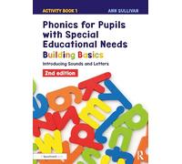 Phonics for Pupils with Special Educational Needs Activity Book 1: Building Basics: Introducing Sounds and Letters
