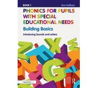 Phonics for Pupils with Special Educational Needs Book 1: Building Basics : Introducing Sounds and Letters