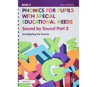 Phonics for Pupils with Special Educational Needs Book 4: Sound by Sound Part 2: Investigating Sounds