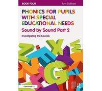 Phonics for Pupils with Special Educational Needs Book 4: Sound by Sound Part 2 : Investigating the Sounds