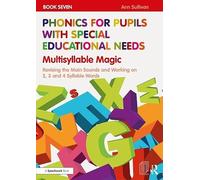 Phonics for Pupils with SEN Book 7 – Multisyllable Magic: Revising Main Sounds & 2–4 Syllable Words