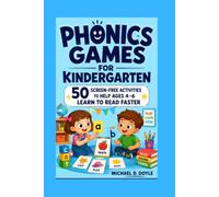 Phonics Games For Kindergarten: 50 Screen-Free Activities to Help Ages 4-6 Learn to Read Faster