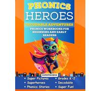 Phonics Heroes Decodable Adventures: Phonics Workbook for Beginning and Early Readers in Grades K-2 (Phonics Heroes Decodable Books)