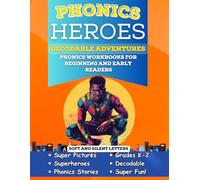 Phonics Heroes Decodable Adventures: Phonics Workbook for Beginning and Early Readers in Grades K-2 (Phonics Heroes Decodable Books)